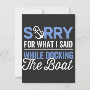 Sorry for what I said while docking the boat funny Thank You Card