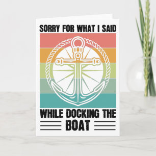 Sorry for what I said while docking the Boat Retro Card