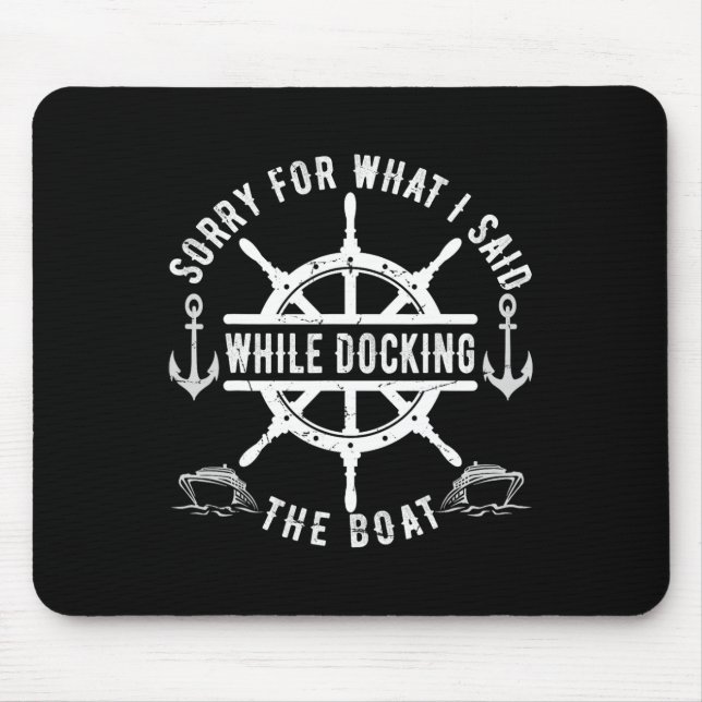 Sorry For What I Said While Docking The Boat Vinta Mouse Mat (Front)