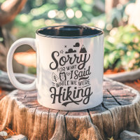 Sorry for What I Said While Hiking Funny