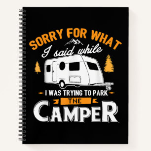 Sorry for what I said while I was Parking the Camp Notebook