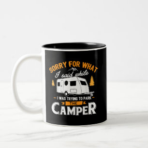Sorry for what I said while I was Parking the Camp Two-Tone Coffee Mug