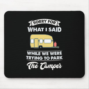 Sorry For What I Said While We Hiking Mouse Mat