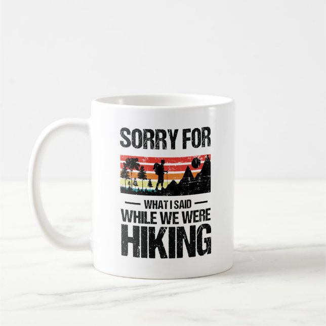 Sorry for what I said while we were hiking Coffee Mug (Left)