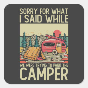 Sorry For What I Said While We Were Trying To Park Square Sticker