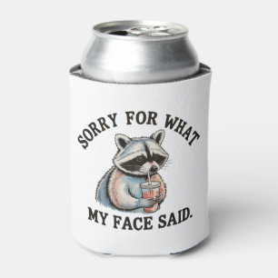 Sorry For What My Face Said Funny Racoon Can Cooler