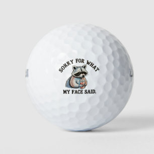 Sorry For What My Face Said Funny Racoon Golf Balls
