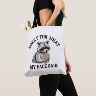 Sorry For What My Face Said Funny Racoon Tote Bag