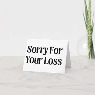 Sorry For Your Loss Large Print Card