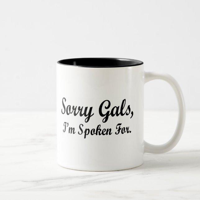 Sorry Gals Spoken For Mug (Right)