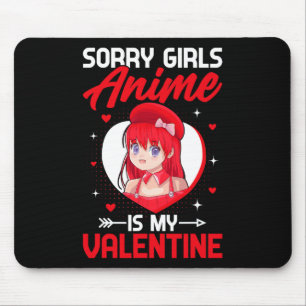 Sorry Girls Anime Is My Valentine Day Anime Manga  Mouse Mat