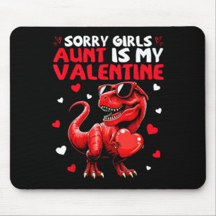 Sorry Girls Aunt Is My Valentine Dinosaur Holding  Mouse Mat