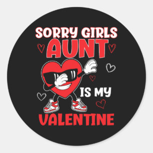 Sorry Girls Aunt Is My Valentine Toddler Valentine Classic Round Sticker