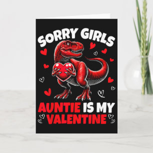 Sorry Girls Auntie Is My Valentine Dinosaur Holdin Card