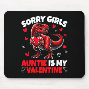 Sorry Girls Auntie Is My Valentine Dinosaur Holdin Mouse Mat