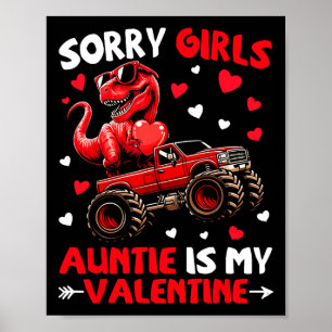 Sorry Girls Auntie Is My Valentine Dinosaur Monste Poster