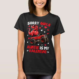 Sorry Girls Auntie Is My Valentine Dinosaur Monste T-Shirt