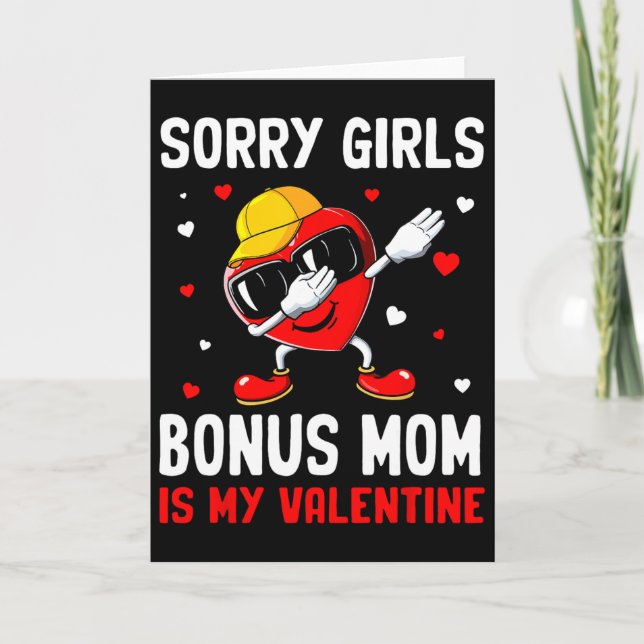Sorry Girls Bonus Mom Is My Valentine Heart Dab Cu Card (Front)