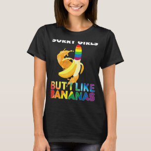 Sorry Girls But I Like Bananas Lgbt Pride Gay Rain T-Shirt