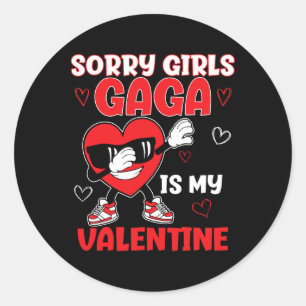 Sorry Girls Gaga Is My Valentine Toddler Valentine Classic Round Sticker
