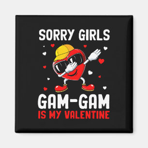 Sorry Girls Gam-gam Is My Valentine Heart Dab Cute Magnet