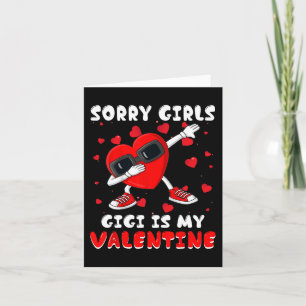 Sorry Girls Gigi Is My Valentine Day Dabbing Heart Card