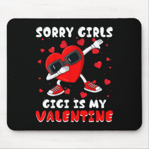 Sorry Girls Gigi Is My Valentine Day Dabbing Heart Mouse Mat