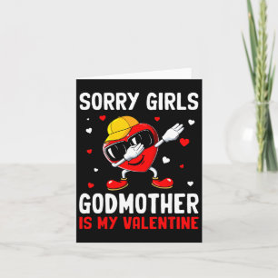 Sorry Girls Godmother Is My Valentine Heart Dab Cu Card