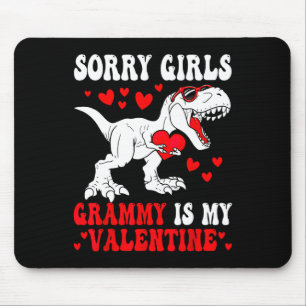 Sorry Girls Grammy Is My Valentine Dinosaur Holdin Mouse Mat