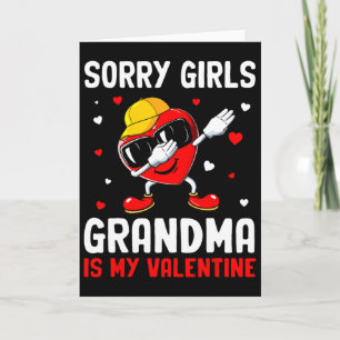 Sorry Girls Grandma Is My Valentine Heart Dab Cute Card