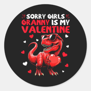 Sorry Girls Granny Is My Valentine Dinosaur Holdin Classic Round Sticker