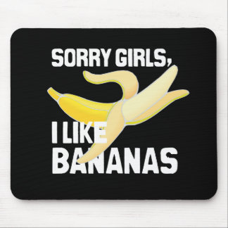 SORRY GIRLS I LIKE BANANAS - WHITE -.png Mouse Mat
