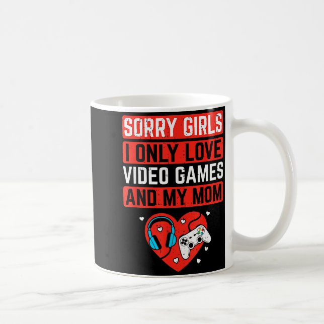 Sorry Girls I Love Video Games And Mom Valentines  Coffee Mug (Right)