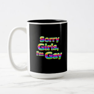 Sorry Girls, I`m Gay Mug