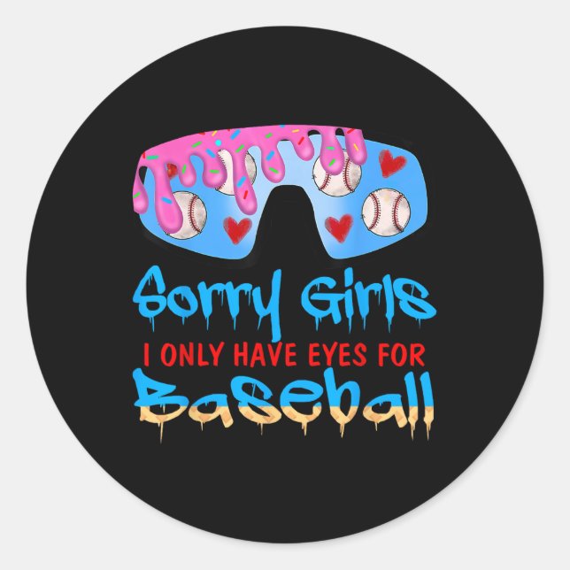 Sorry Girls I Only Have Eyes For Baseball Valentin Classic Round Sticker (Front)