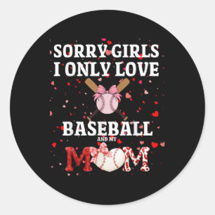 Sorry Girls I Only Love Baseball & My Mum Vale Classic Round Sticker