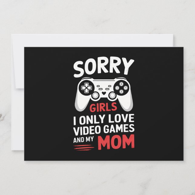 Sorry Girls I Only Love Video Games And My Mum Invitation (Front)