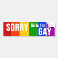 SORRY Girls I'm GAY