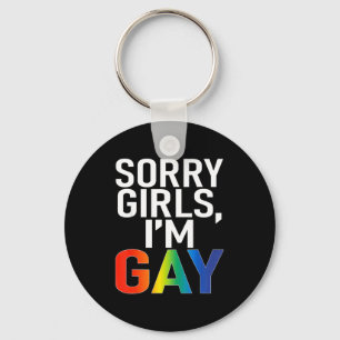Sorry Girls I'm Gay Funny Saying Quote Lgbt Gay Le Key Ring