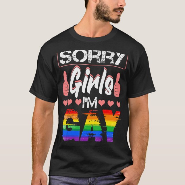 Sorry Girls I'm Gay Rainbow Flag  Lgbt Pride T-Shirt (Front)