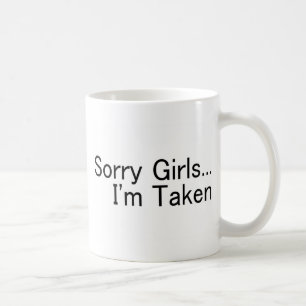 Sorry Girls Im Taken Coffee Mug