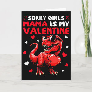 Sorry Girls Mama Is My Valentine Dinosaur Holding  Card