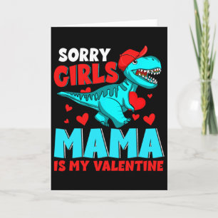 Sorry Girls Mama Is My Valentine Valentine's Day T Card