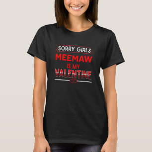 Sorry Girls Meemaw Is My Valentine Grandma Humor T-Shirt