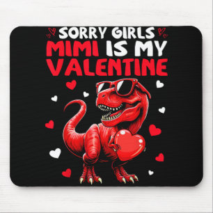 Sorry Girls Mimi Is My Valentine Dinosaur Monster  Mouse Mat