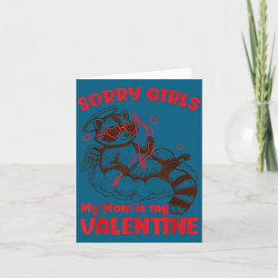 Sorry Girls Mom Is My Valentine Boys Funny Valenti Card