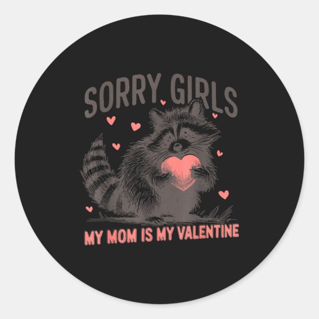 Sorry Girls Mom Is My Valentine Boys Funny Valenti Classic Round Sticker (Front)