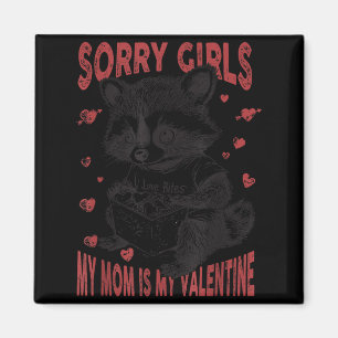 Sorry Girls Mom Is My Valentine Boys Funny Valenti Magnet