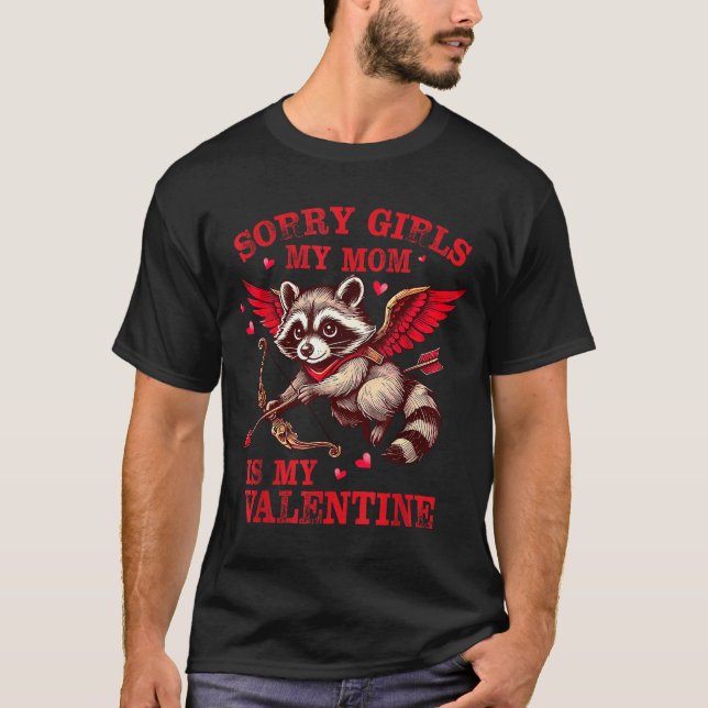 Sorry Girls Mom Is My Valentine Boys Funny Valenti T-Shirt (Front)