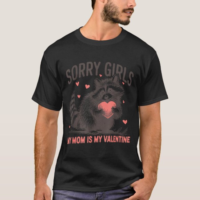 Sorry Girls Mom Is My Valentine Boys Funny Valenti T-Shirt (Front)